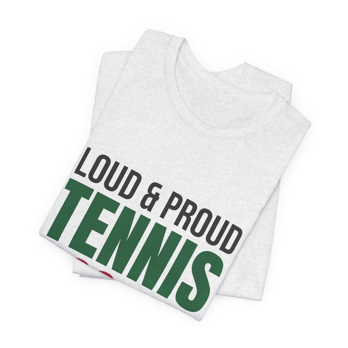 Loud and Proud Tennis Mom Shirt, Tennis Mom T-Shirt, Game Day Tee