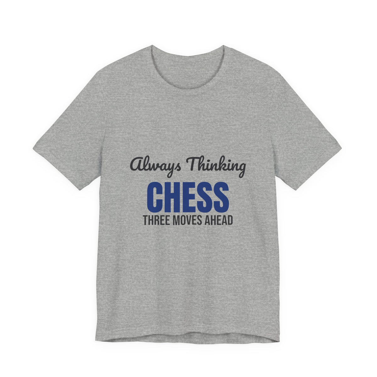 Always Thinking Chess Three Moves Ahead Shirt, Chess Player T-Shirt, Three Moves Ahead