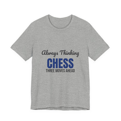 Always Thinking Chess Three Moves Ahead Shirt, Chess Player T-Shirt, Three Moves Ahead