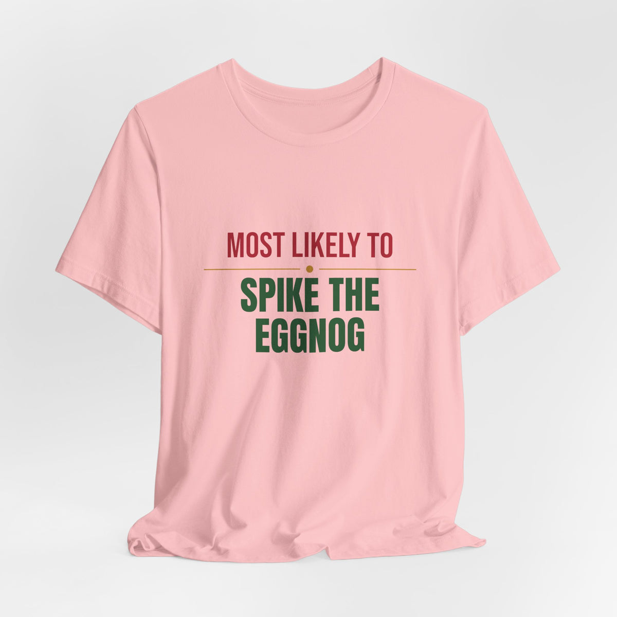 Most Likely To Spike The Eggnog Shirt, Matching Family Christmas T-Shirt, Funny Holiday Tee