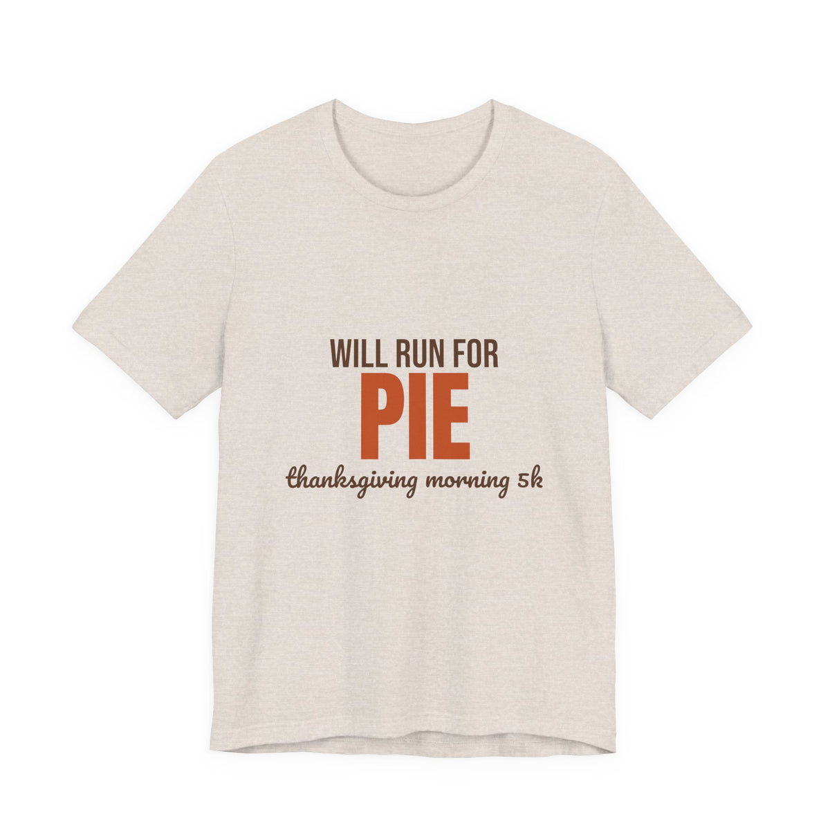 Will Run for Pie Thanksgiving Morning 5K Shirt, Thanksgiving Run T-Shirt, Thanksgiving Run Gift