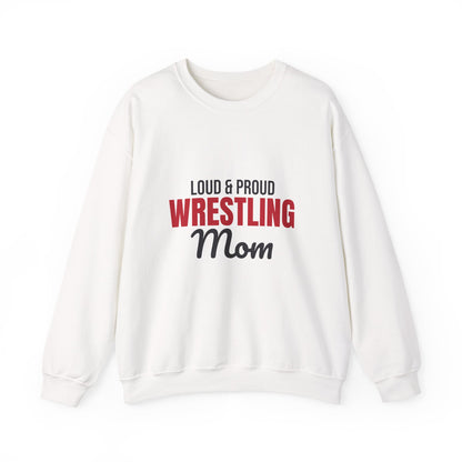 Loud and Proud Wrestling Mom Sweatshirt