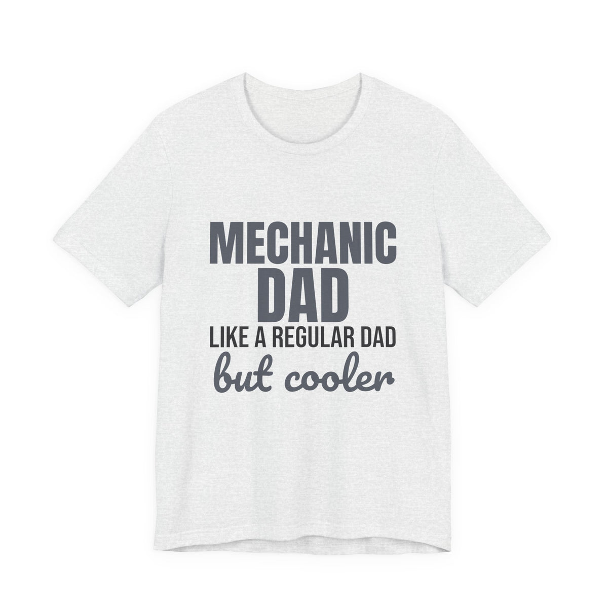 Mechanic Dad Like a Regular Dad But Cooler Shirt, Funny Mechanic Dad T-Shirt, Mechanic Dad Gift