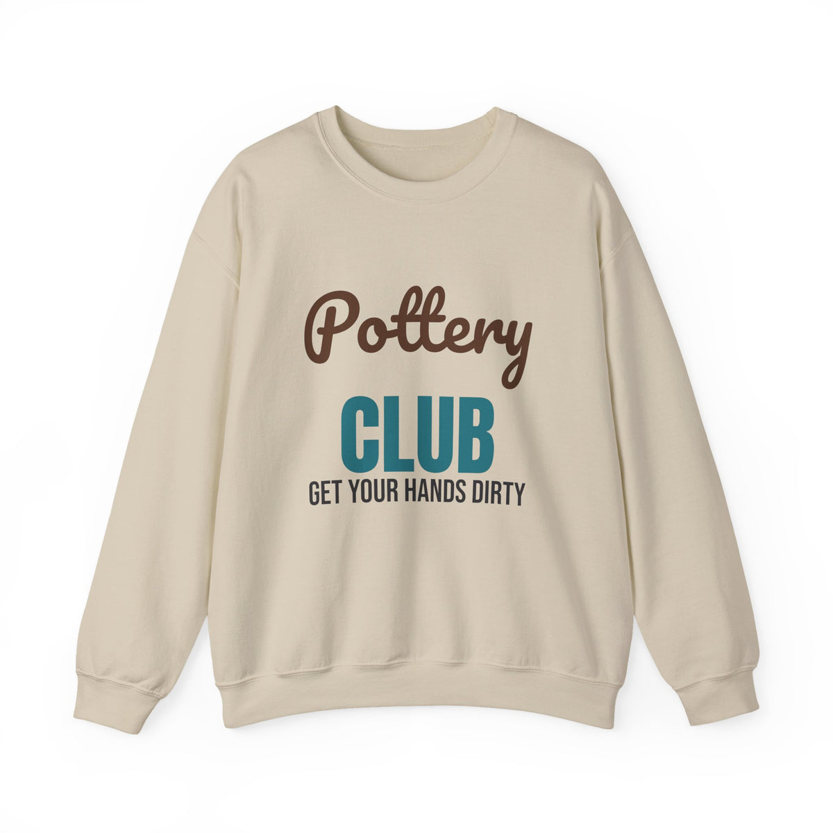 Pottery Club Get Your Hands Dirty Sweatshirt, Pottery Club Crewneck Sweatshirt