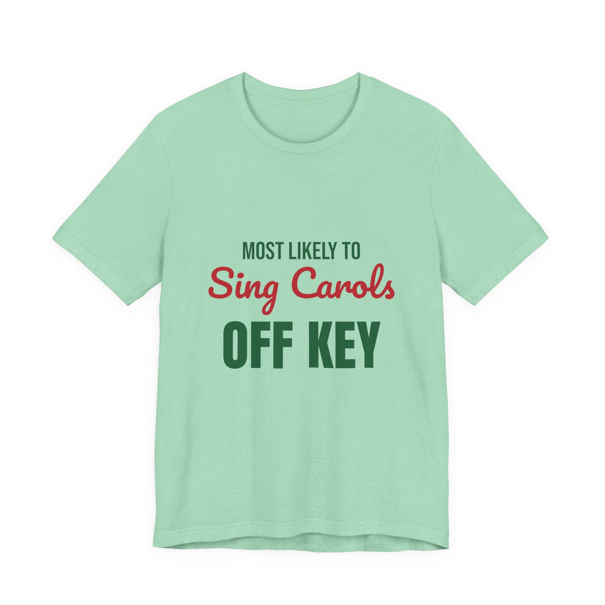Most Likely to Sing Carols Off Key Shirt, Most Likely to Sing Carols Off Key T-Shirt, Family Christmas