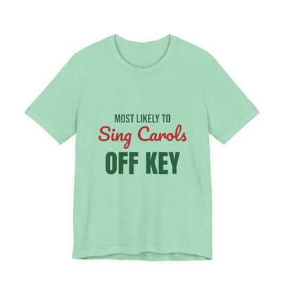 Most Likely to Sing Carols Off Key Shirt, Most Likely to Sing Carols Off Key T-Shirt, Family Christmas