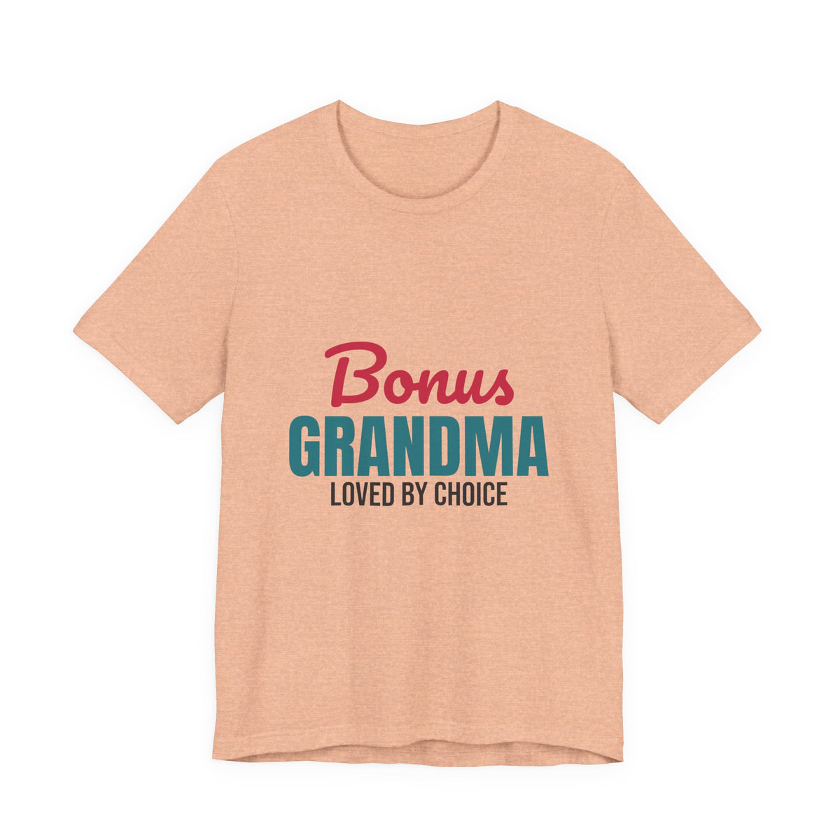 Bonus Grandma Loved by Choice Shirt, Bonus Grandma T-Shirt, Step Grandma Gift