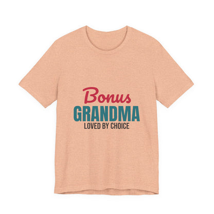 Bonus Grandma Loved by Choice Shirt, Bonus Grandma T-Shirt, Step Grandma Gift
