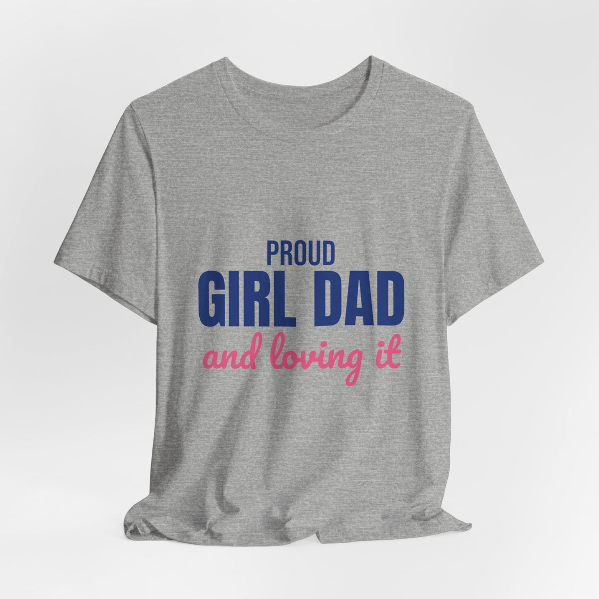 Proud Girl Dad Shirt, Dad T-Shirt, Gift for Dad from Daughter