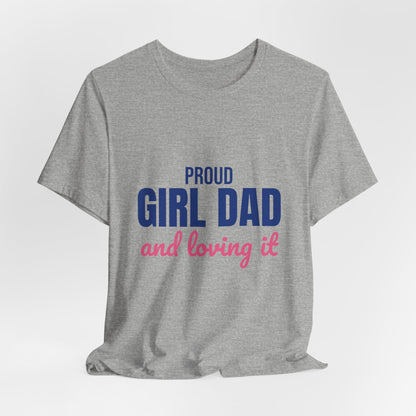 Proud Girl Dad Shirt, Dad T-Shirt, Gift for Dad from Daughter