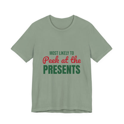 Most Likely to Peek at the Presents Shirt, Most Likely to Peek at the Presents T-Shirt, Family Christmas