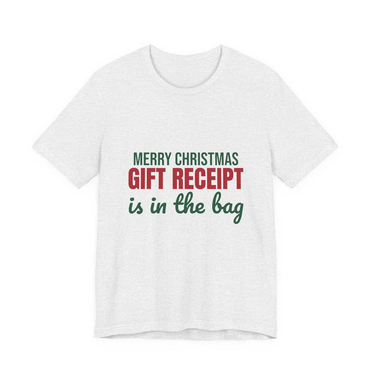 Merry Christmas Gift Receipt Is in the Bag Shirt, Funny Christmas T-Shirt, Funny Christmas Gift