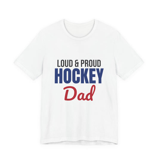 Loud and Proud Hockey Dad Shirt