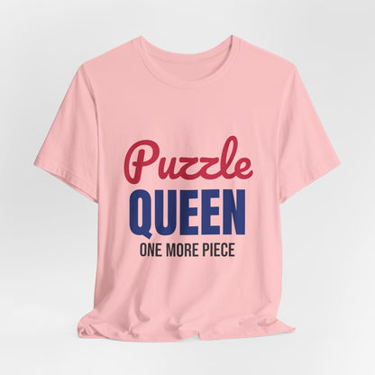 Puzzle Queen One More Piece Shirt, Puzzle Queen T-Shirt, Jigsaw Puzzle Gift