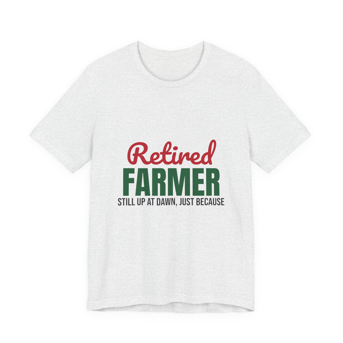 Retired Farmer Still Up at Dawn Shirt, Farmer Retirement T-Shirt, Retired Farmer Gift
