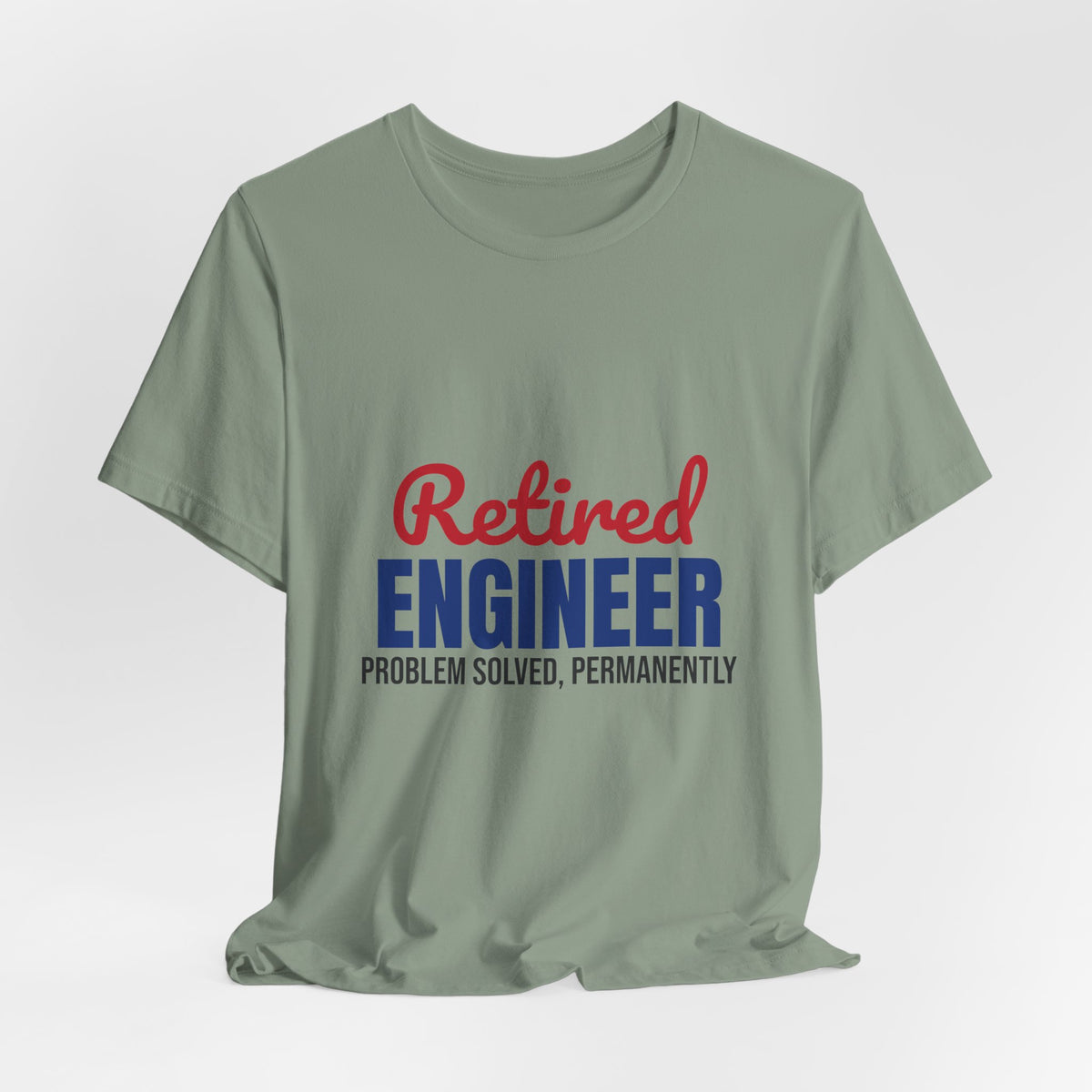 Retired Engineer Problem Solved Permanently Shirt, Engineer Retirement T-Shirt, Retired Engineer Gift