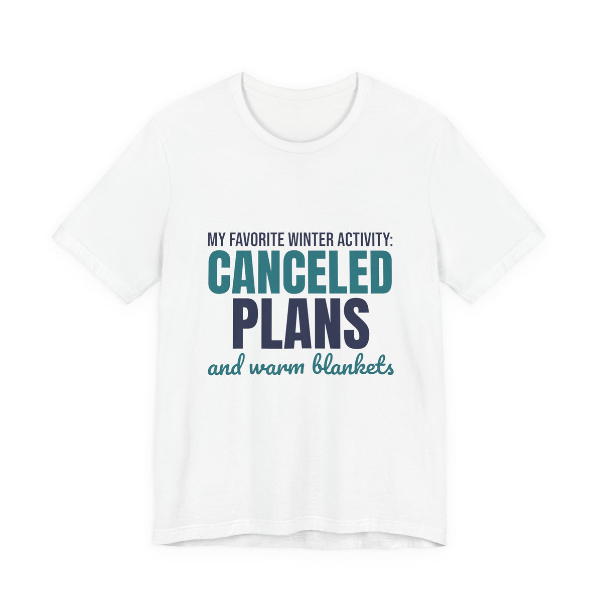 My Favorite Winter Activity Canceled Plans and Warm Blankets Shirt, Funny Winter T-Shirt, Funny Winter Gift