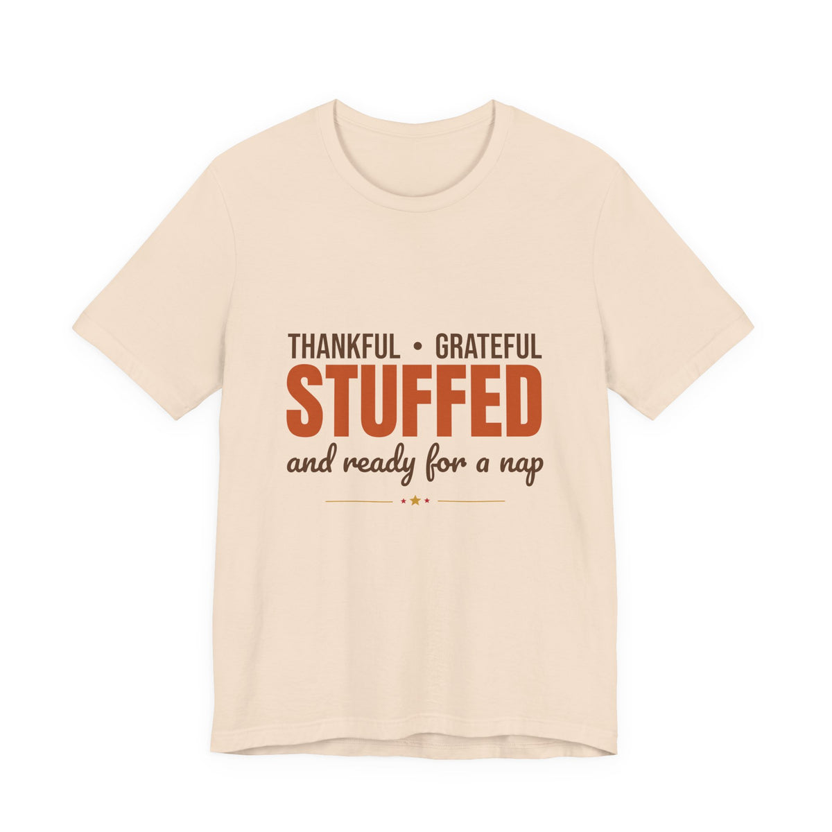 Thankful Grateful Stuffed and Ready for a Nap Shirt, Funny Thanksgiving T-Shirt, Funny Thanksgiving Gift