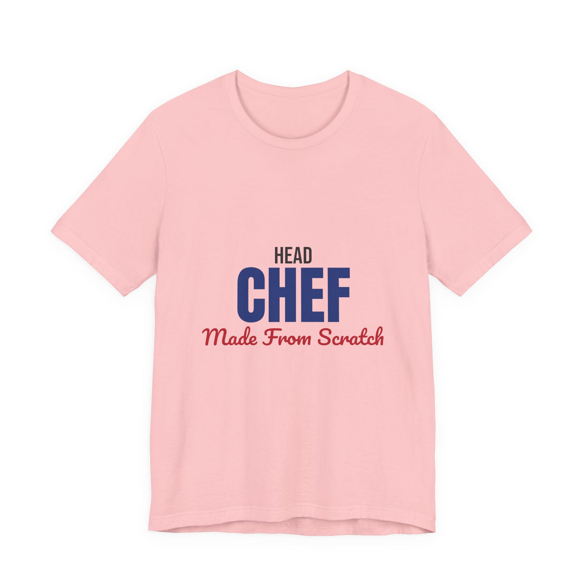 Head Chef Made From Scratch Shirt, Head Chef T-Shirt, Chef Gift