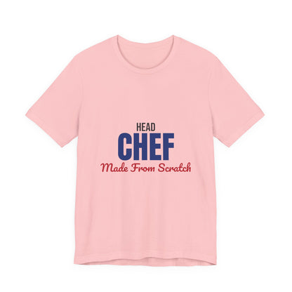 Head Chef Made From Scratch Shirt, Head Chef T-Shirt, Chef Gift