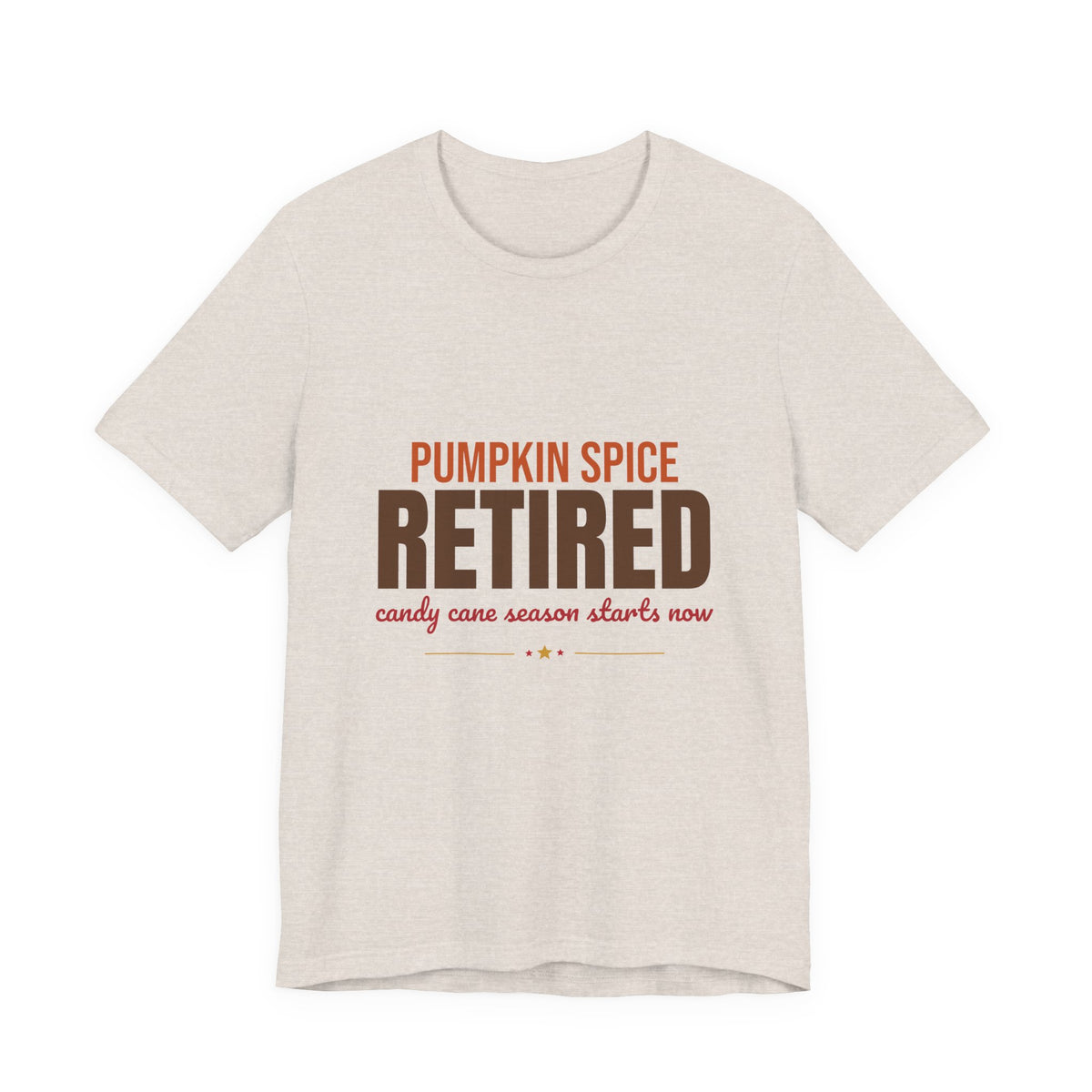 Pumpkin Spice Retired Candy Cane Season Starts Now Shirt, Funny Christmas T-Shirt, Funny Christmas Gift
