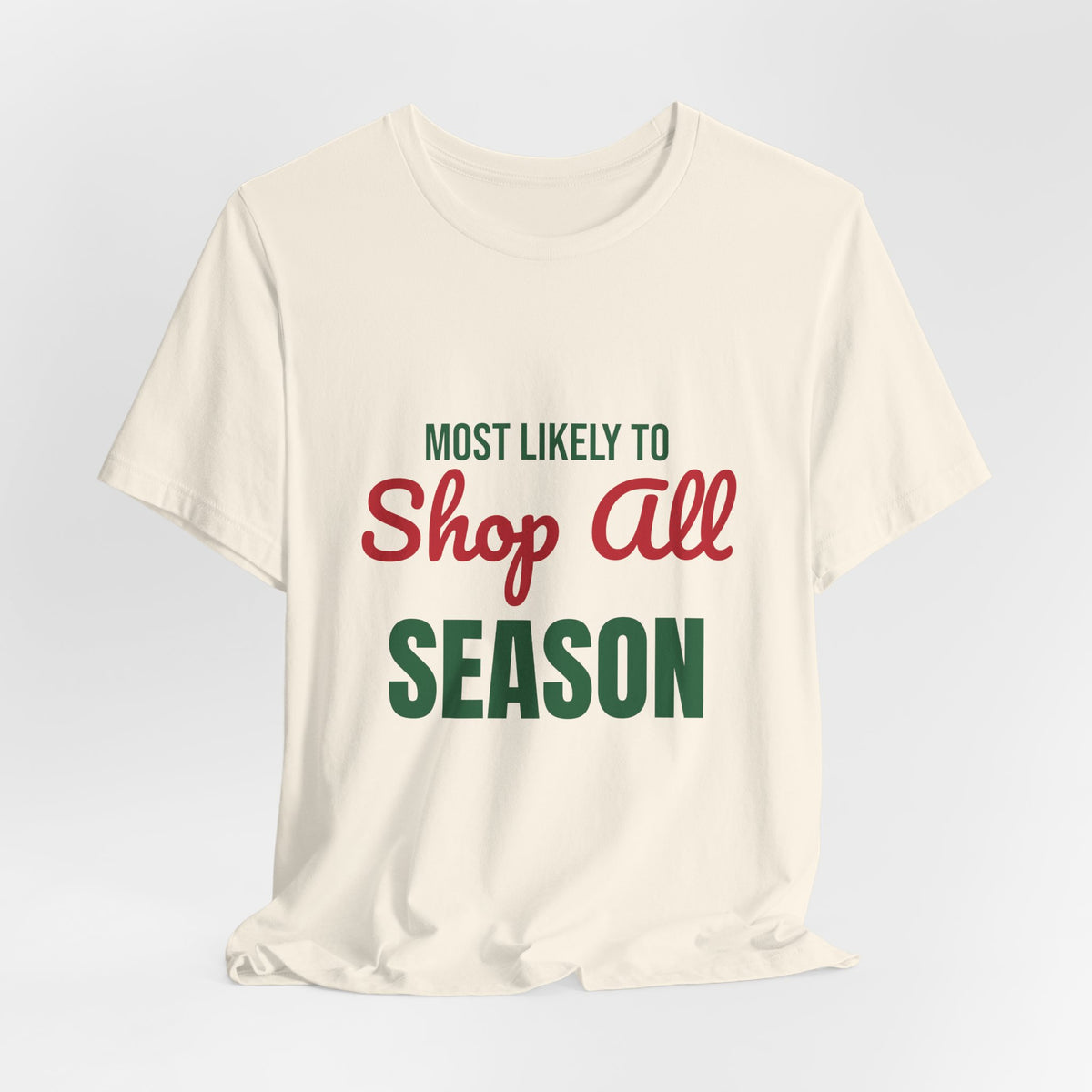 Most Likely to Shop All Season Shirt, Most Likely to Shop All Season T-Shirt, Family Christmas
