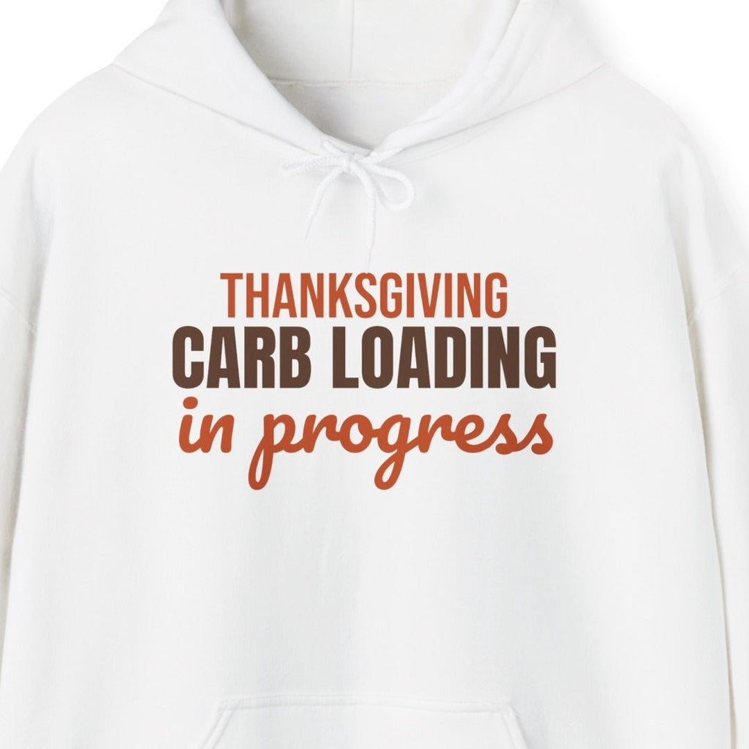 Thanksgiving Carb Loading in Progress Hoodie, Funny Thanksgiving Hoodie lifestyle