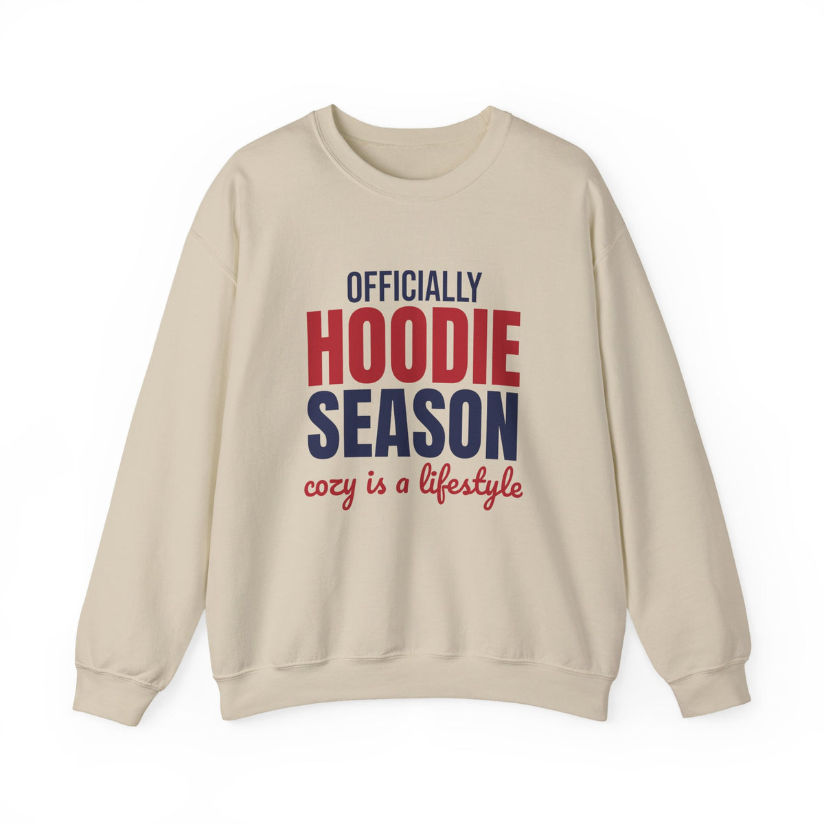 Officially Hoodie Season Cozy Is a Lifestyle Sweatshirt, Hoodie Season Crewneck Sweatshirt