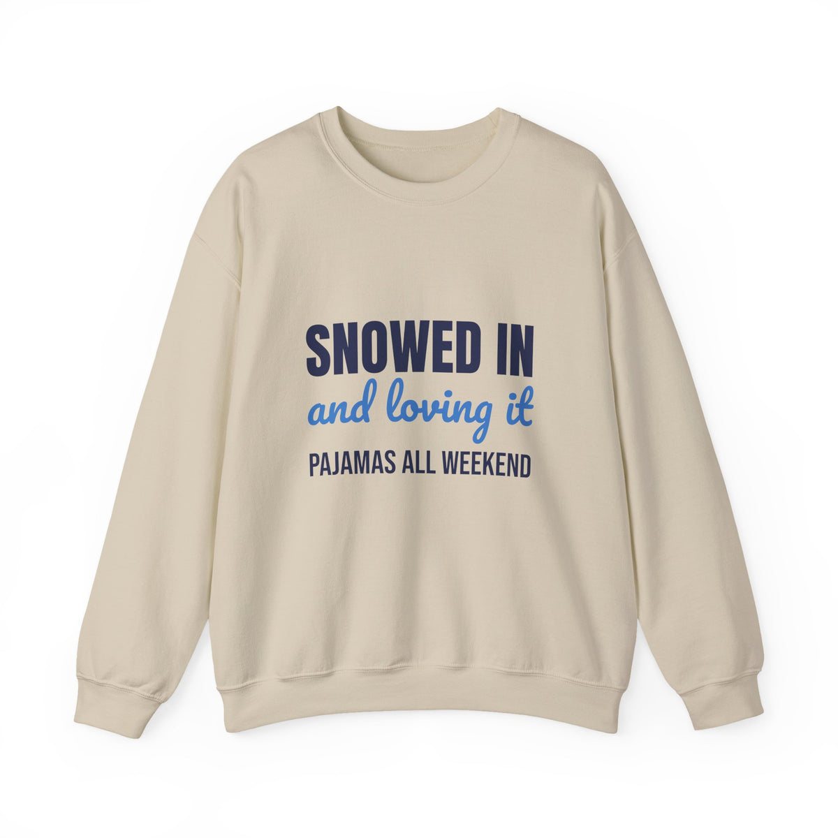 Snowed In and Loving It Pajamas All Weekend Sweatshirt, Snow Day Crewneck Sweatshirt