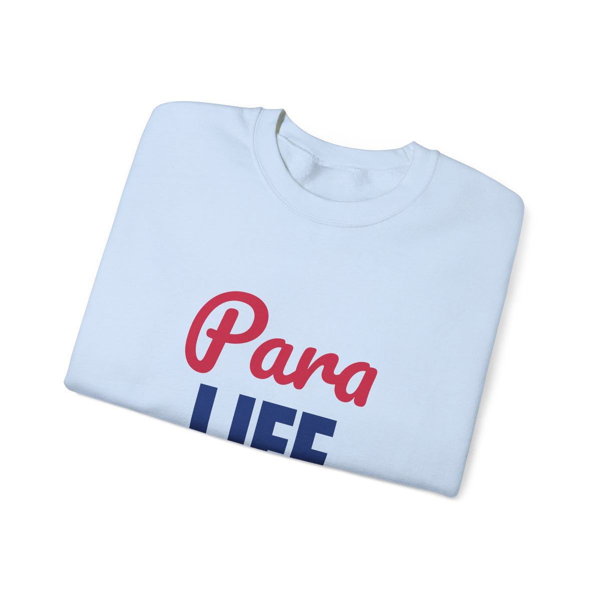 Para Life Here For Every Kid Sweatshirt, Para Life Crewneck Sweatshirt