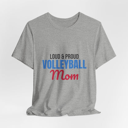 Loud and Proud Volleyball Mom Shirt, Volleyball Mom T-Shirt, Game Day Tee
