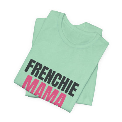 Frenchie Mama Snorts And Snuggles Shirt, Frenchie Mama T-Shirt, Frenchie Lover Gift