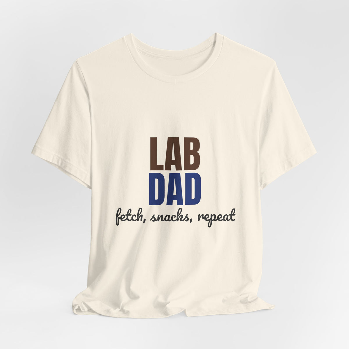 Lab Dad Fetch, Snacks, Repeat Shirt, Lab Dad T-Shirt, Lab Lover Gift