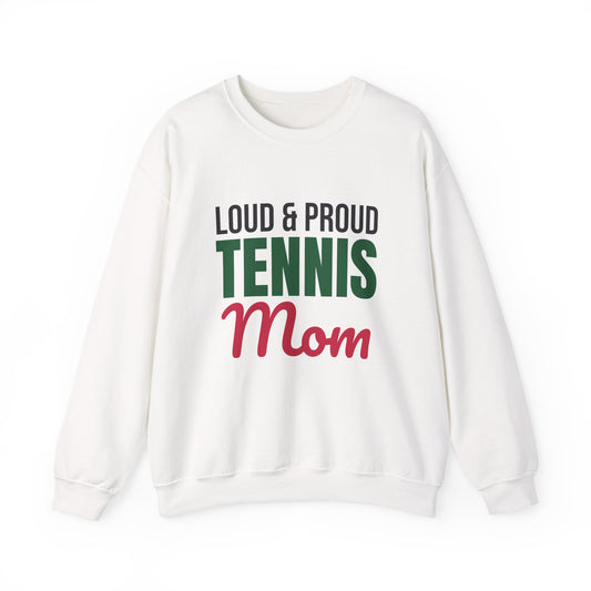 Loud and Proud Tennis Mom Sweatshirt