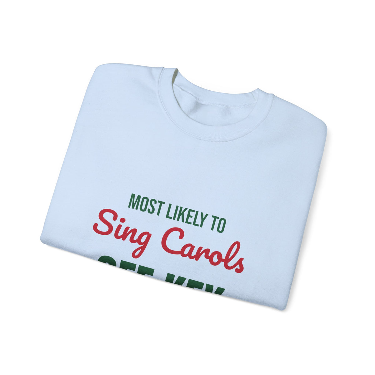 Most Likely to Sing Carols Off Key Sweatshirt, Most Likely to Sing Carols Off Key Christmas Sweatshirt