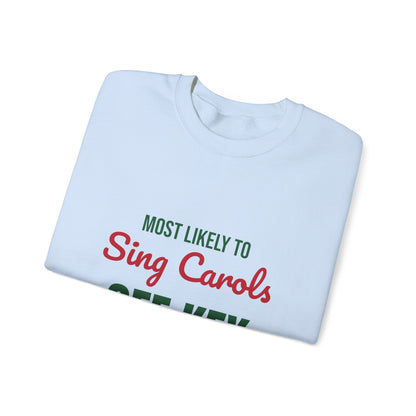 Most Likely to Sing Carols Off Key Sweatshirt, Most Likely to Sing Carols Off Key Christmas Sweatshirt