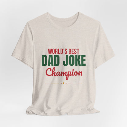 World's Best Dad Joke Champion Shirt, Funny Dad T-Shirt, Dad Joke Tee