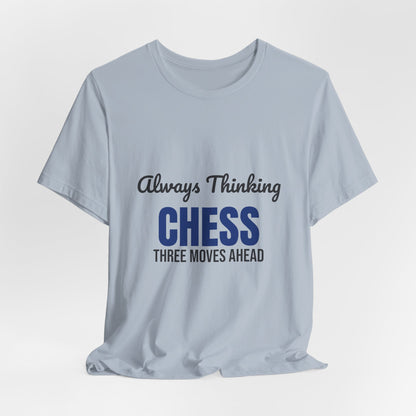 Always Thinking Chess Three Moves Ahead Shirt, Chess Player T-Shirt, Three Moves Ahead