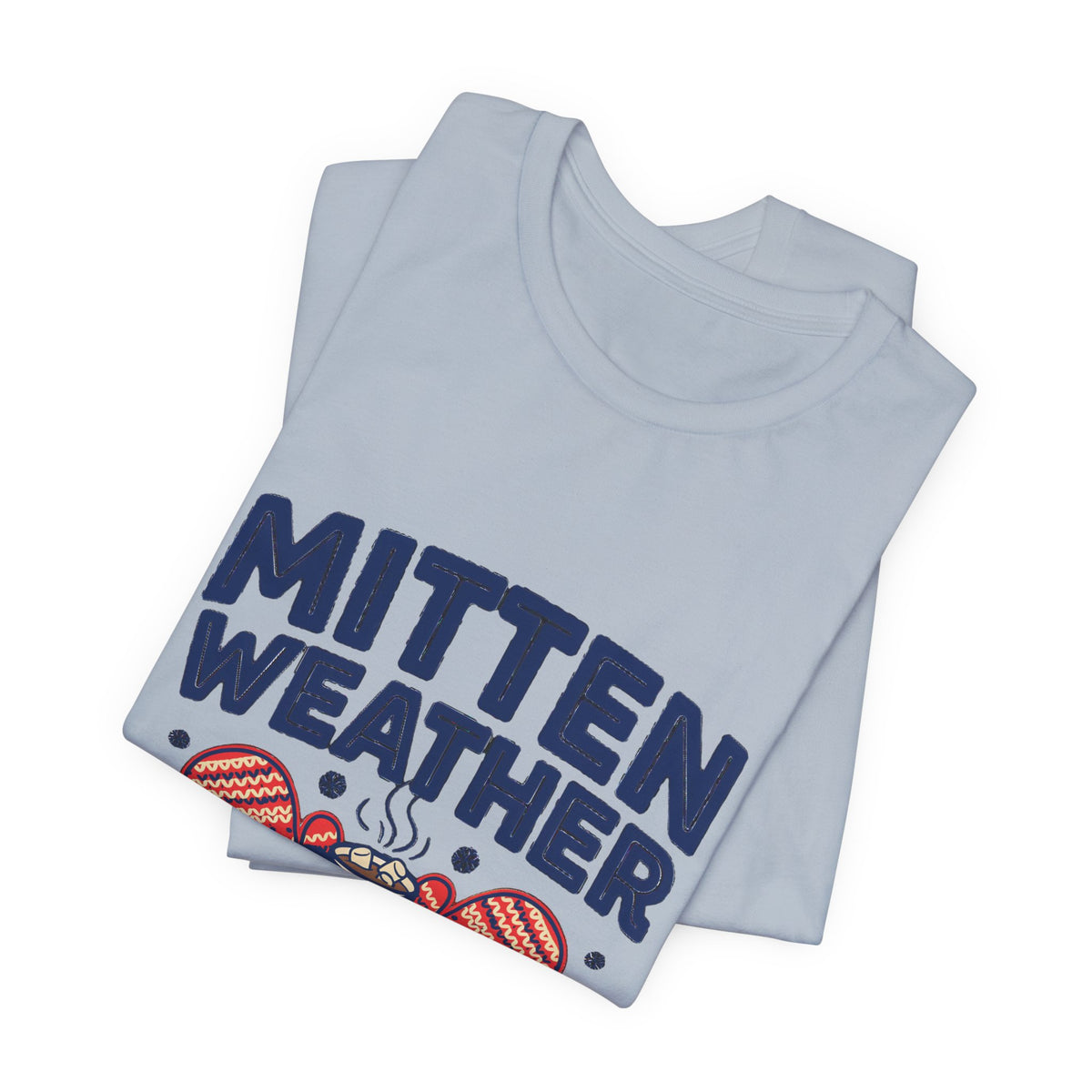 Mitten Weather Hot Cocoa Shirt, Mitten Weather T-Shirt, Cozy Winter Tee