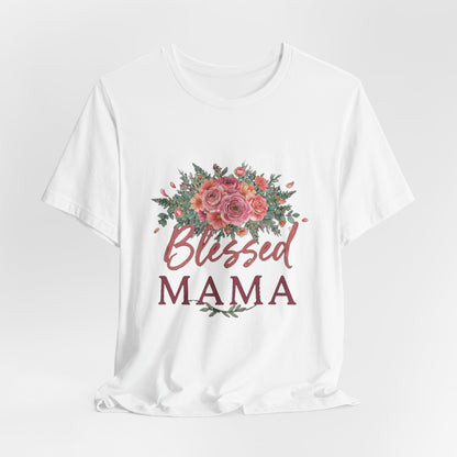 Blessed Mama Shirt, Floral Mom T-Shirt, Gift for Mom Tee