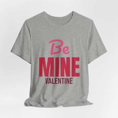 Be Mine Valentine Shirt, Valentines Day T-Shirt, Be My Valentine Tee