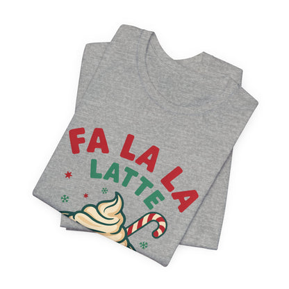 Fa La La Latte Shirt, Christmas Coffee T-Shirt, Coffee Lover Gift
