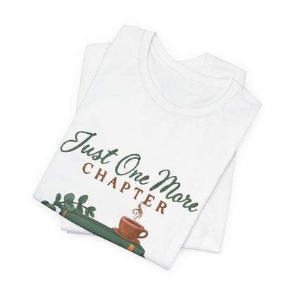 Just One More Chapter Shirt, Book Lover T-Shirt, Bookish Gift for Readers