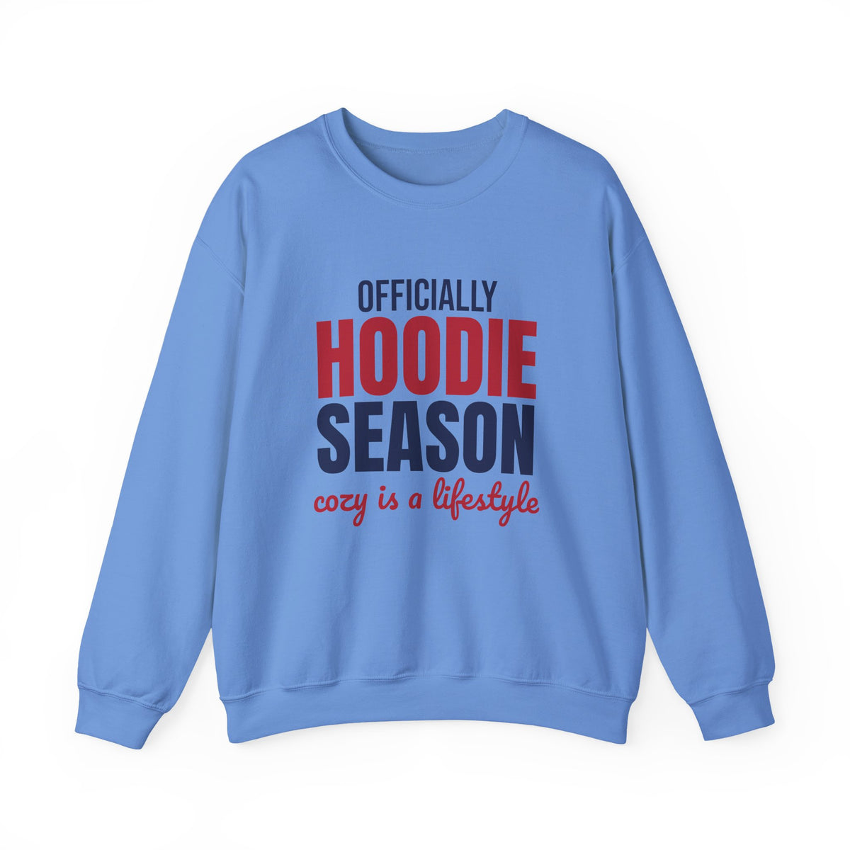 Officially Hoodie Season Cozy Is a Lifestyle Sweatshirt, Hoodie Season Crewneck Sweatshirt