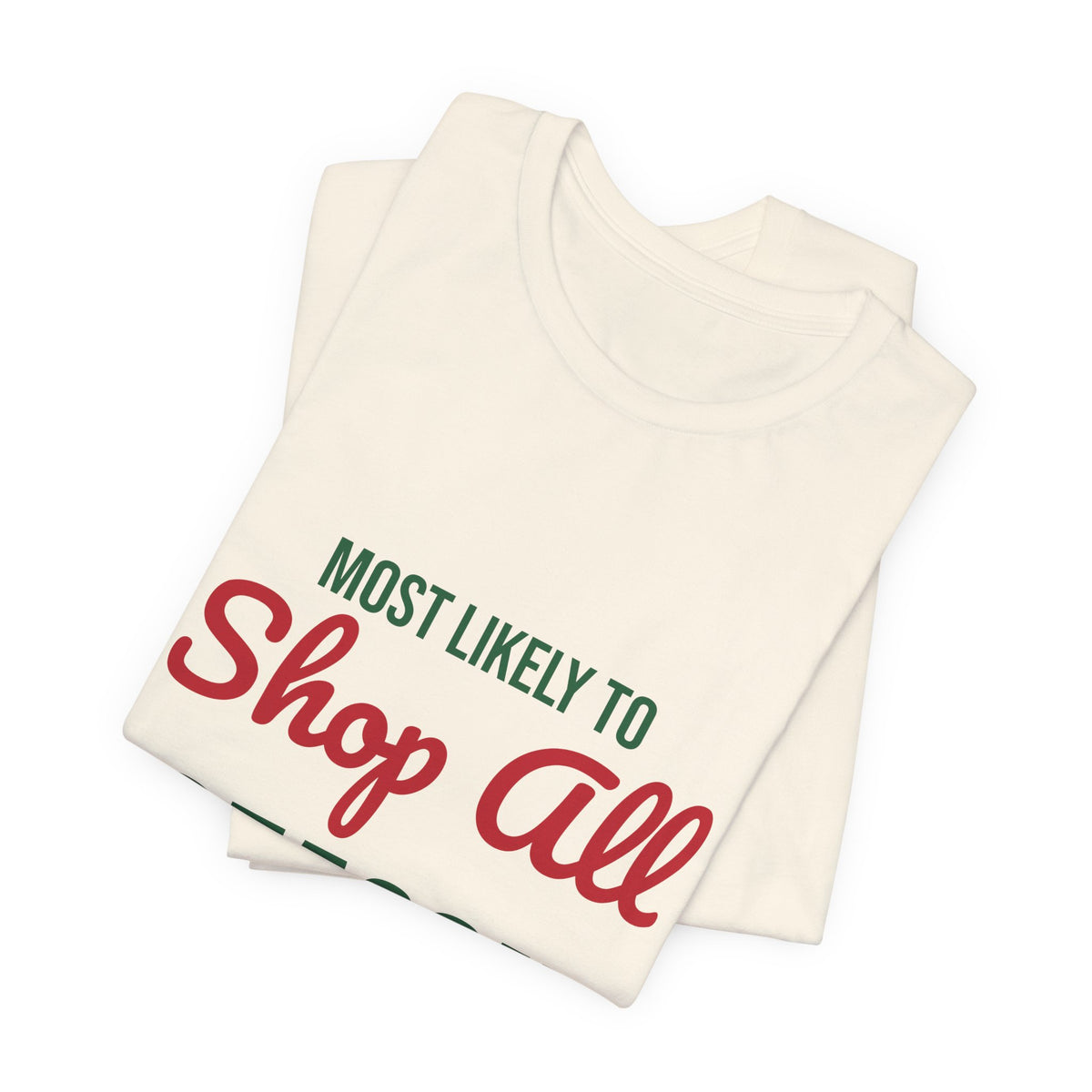 Most Likely to Shop All Season Shirt, Most Likely to Shop All Season T-Shirt, Family Christmas