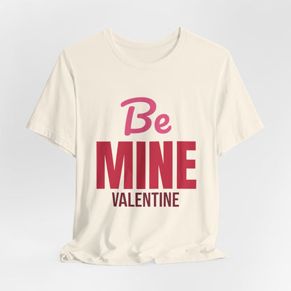 Be Mine Valentine Shirt, Valentines Day T-Shirt, Be My Valentine Tee
