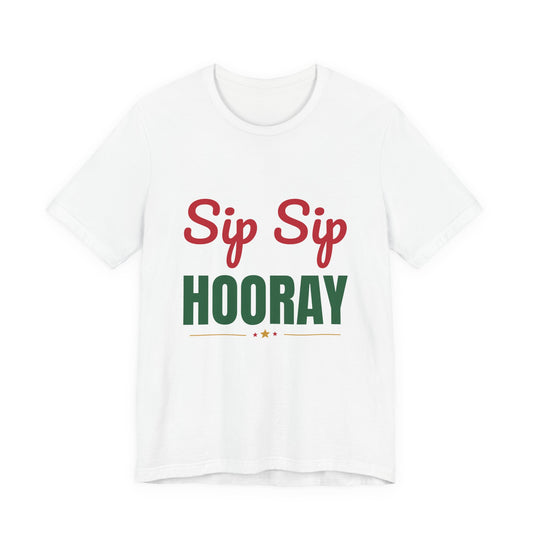 Sip Sip Hooray Shirt