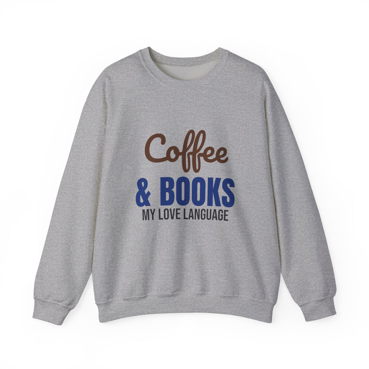 Coffee and Books My Love Language Sweatshirt