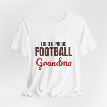 Loud and Proud Football Grandma Shirt, Football Grandma T-Shirt, Game Day Tee