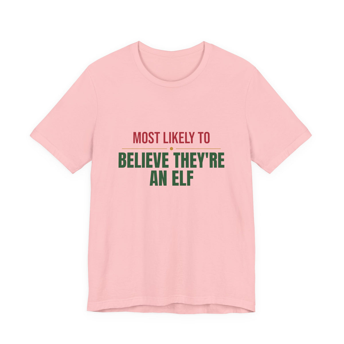 Most Likely To Believe They're An Elf Shirt, Matching Family Christmas T-Shirt, Funny Holiday Tee